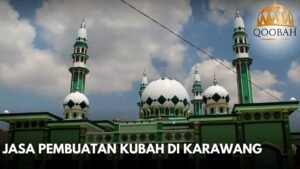 Jasa Pembuatan Kubah di Karawang