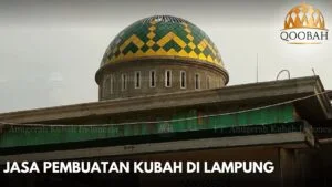 Jasa Pembuatan Kubah di Lampung