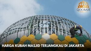 Harga Kubah Masjid Terjangkau di Jakarta