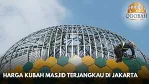 Harga Kubah Masjid Terjangkau di Jakarta